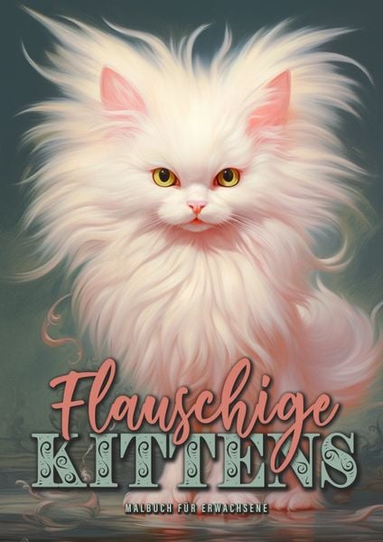 Flauschige Kittens Malbuch für Erwachsene, Taschenbuch von Monsoon Publishing , Musterstück Grafik, Epubli, 9783758422980