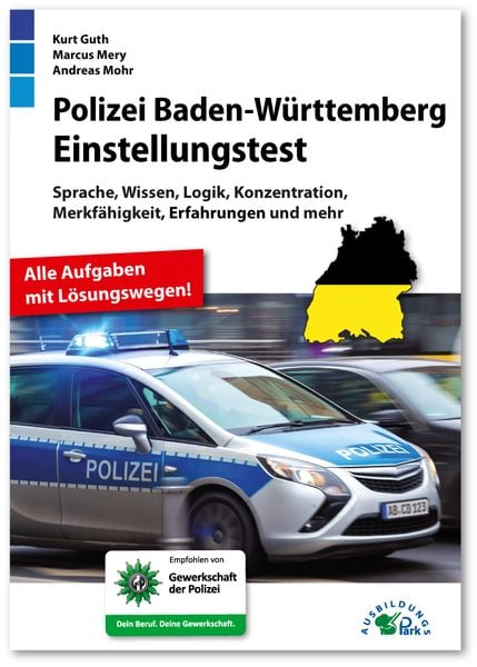 Polizei Baden-Württemberg Einstellungstest, Paperback von Kurt Guth,Marcus Mery,Andreas Mohr, Ausbildungspark, 978-3-95624-160-4