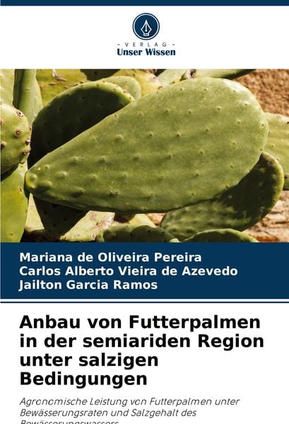Anbau von Futterpalmen in der semiariden Region unter salzigen Bedingungen, Taschenbuch von Mariana de Oliveira Pereira , Carlos Alberto Vieira de