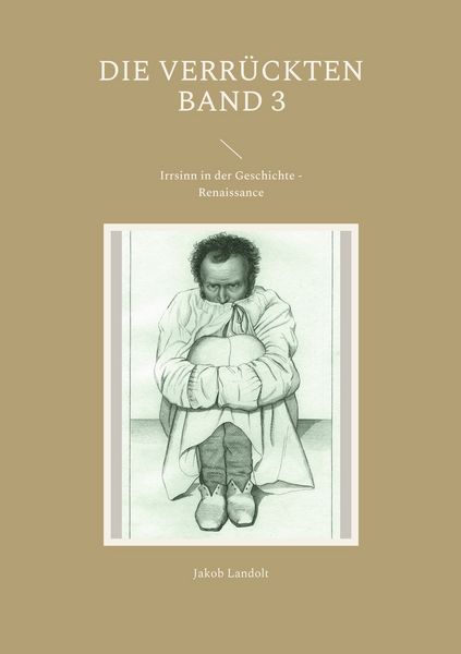 Die Verrückten Band 3, Taschenbuch von Jakob Landolt, BoD – Books on Demand, 9783754372845