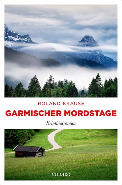 Garmischer Mordstage, Taschenbuch von Roland Krause, Emons Verlag, 978-3-7408-1450-2
