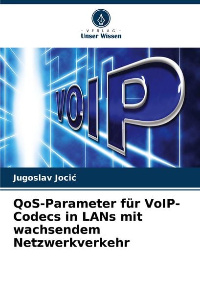 Produktbild: QoS-Parameter f&uuml;r VoIP-Codecs in LANs mit wachsendem Netzwerkverkehr
