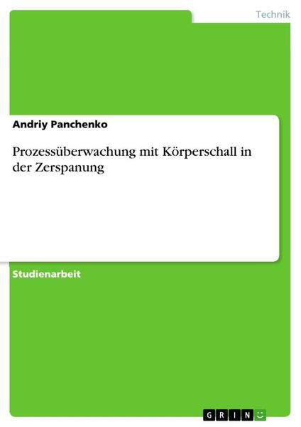Prozessüberwachung mit Körperschall in der Zerspanung, Taschenbuch von Andriy Panchenko, GRIN, 9783638727198