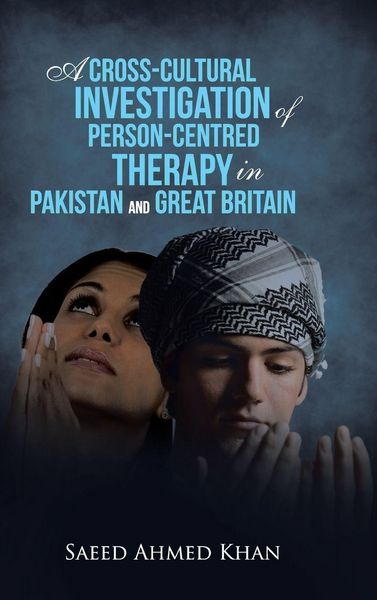 Produktbild: A Cross-Cultural Investigation of Person-Centred Therapy in Pakistan and Great Britain
