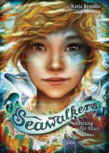 Seawalkers (2). Rettung für Shari, Gebundene Ausgabe von Katja Brandis, Arena