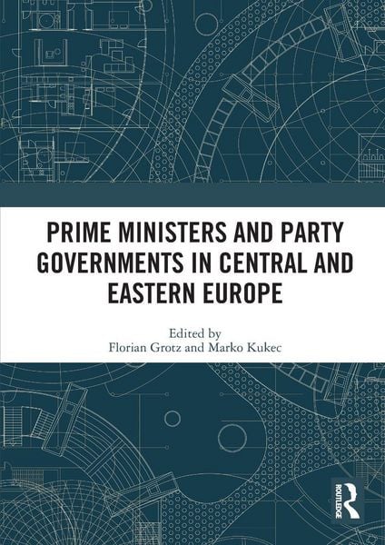 Produktbild: Prime Ministers and Party Governments in Central and Eastern Europe