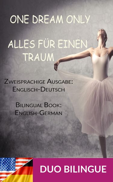 Produktbild: Alles f&uuml;r einen Traum / One Dream Only (Zweisprachige Ausgabe: Englisch-Deutsch)