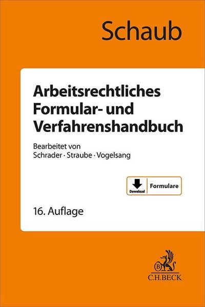 Arbeitsrechtliches Formular- und Verfahrenshandbuch, Gebundene Ausgabe von Günter Schaub, C.H. Beck, 978-3-406-82852-2