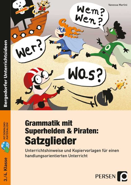Grammatik mit Superhelden & Piraten: Satzglieder, Set von Vanessa Martini, Persen Verlag in der AAP Lehrerwelt GmbH, 978-3-403-23616-0