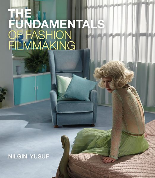 Produktbild: The Fundamentals of Fashion Filmmaking