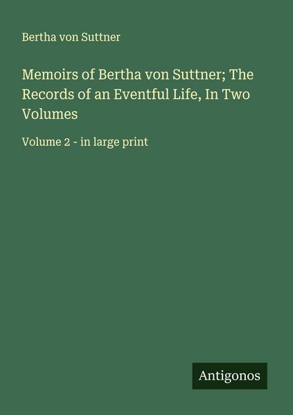 Produktbild: Memoirs of Bertha von Suttner; The Records of an Eventful Life, In Two Volumes