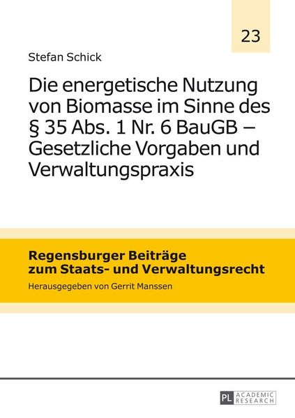Produktbild: Die energetische Nutzung von Biomasse im Sinne des &sect; 35 Abs. 1 Nr. 6 BauGB &ndash; Gesetzliche Vorgaben und Verwaltungspraxis