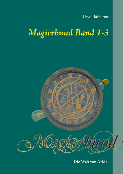 Magierbund Band 1-3, Gebundene Ausgabe von Uwe Balzereit, Twentysix Epic, 978-3-7407-3344-5