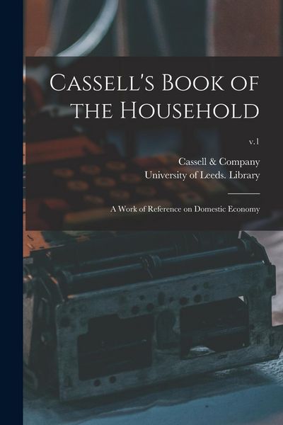 Produktbild: Cassell's Book of the Household: a Work of Reference on Domestic Economy; v.1