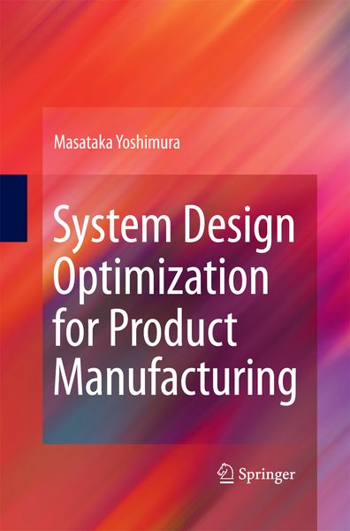 Produktbild: System Design Optimization for Product Manufacturing