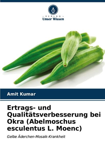 Produktbild: Ertrags- und Qualit&auml;tsverbesserung bei Okra (Abelmoschus esculentus L. Moenc)