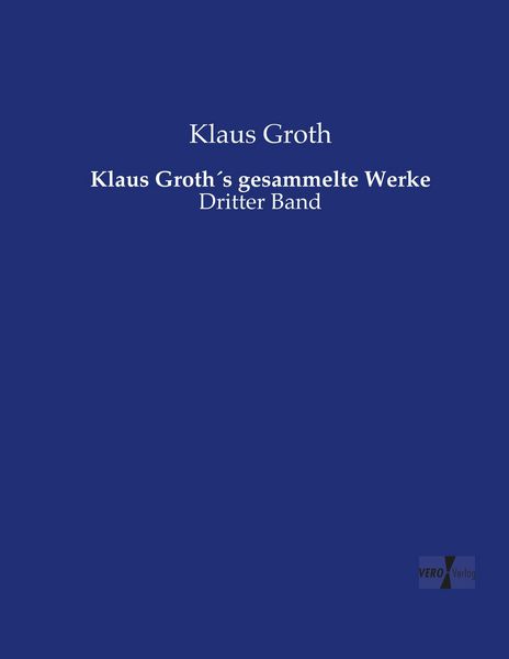 Produktbild: Klaus Groth&acute;s gesammelte Werke
