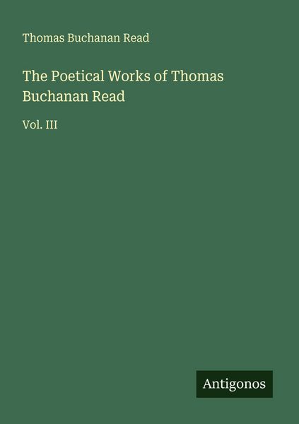 Produktbild: The Poetical Works of Thomas Buchanan Read