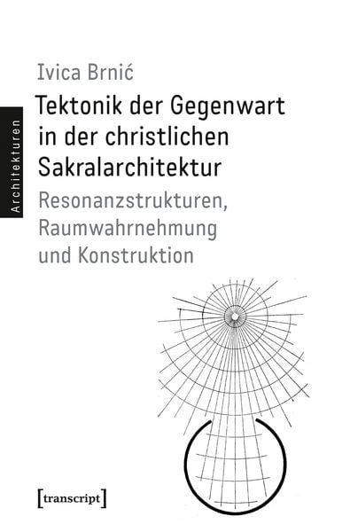 Produktbild: Tektonik der Gegenwart in der christlichen Sakralarchitektur