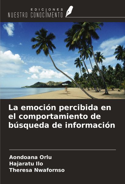 Produktbild: La emoci&oacute;n percibida en el comportamiento de b&uacute;squeda de informaci&oacute;n