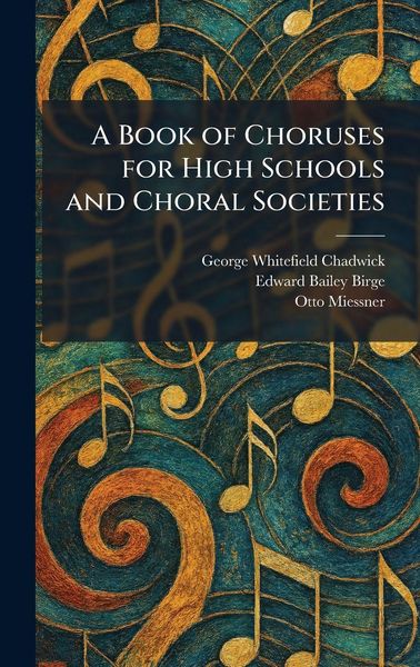 Produktbild: A Book of Choruses for High Schools and Choral Societies
