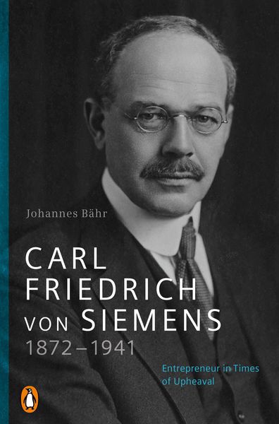 Produktbild: Carl Friedrich von Siemens 1872-1941