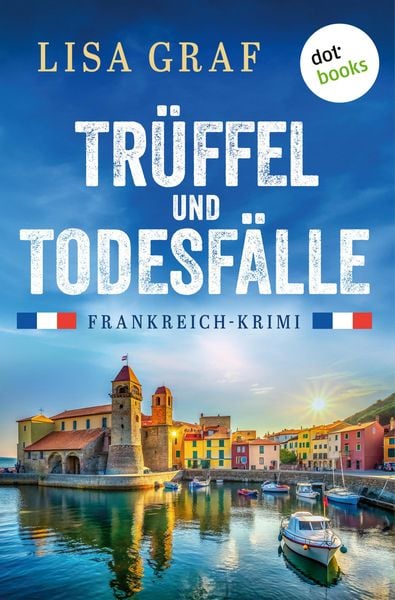 Produktbild: Tr&uuml;ffel und Todesf&auml;lle - oder: Madame Merckx trinkt keinen Wein