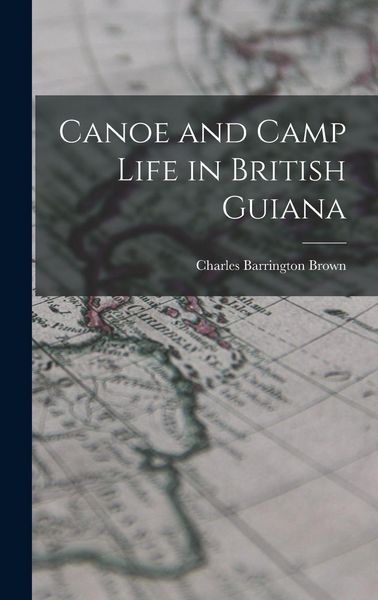 Produktbild: Canoe and Camp Life in British Guiana