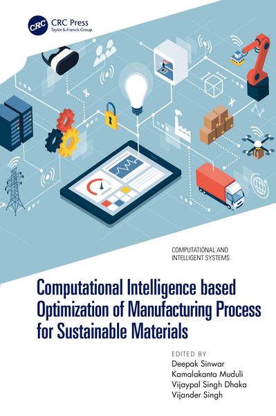 Produktbild: Computational Intelligence based Optimization of Manufacturing Process for Sustainable Materials