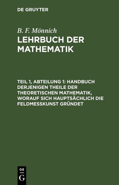 Produktbild: Handbuch derjenigen Theile der theoretischen Mathematik, worauf sich haupts&auml;chlich die Feldme&szlig;kunst gr&uuml;ndet