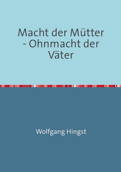 Produktbild: Macht der M&uuml;tter - Ohnmacht der V&auml;ter