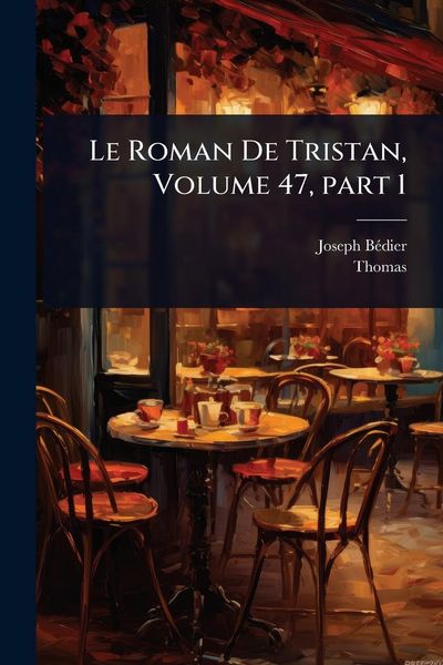 Produktbild: Le Roman De Tristan, Volume 47, part 1