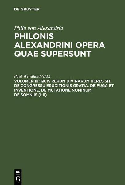 Produktbild: Quis rerum divinarum heres sit. De congressu eruditionis gratia. De fuga et inventione. De mutatione nominum. De somniis (I-II)
