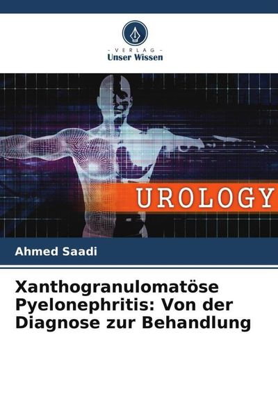 Produktbild: Xanthogranulomat&ouml;se Pyelonephritis: Von der Diagnose zur Behandlung