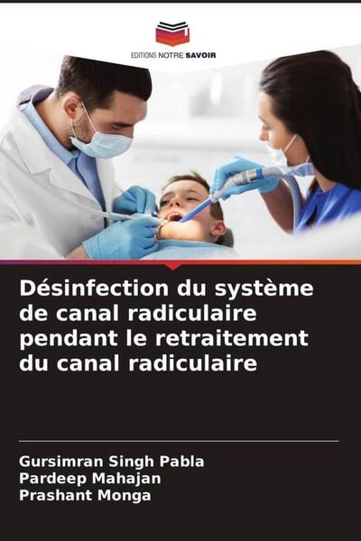 Produktbild: D&eacute;sinfection du syst&egrave;me de canal radiculaire pendant le retraitement du canal radiculaire