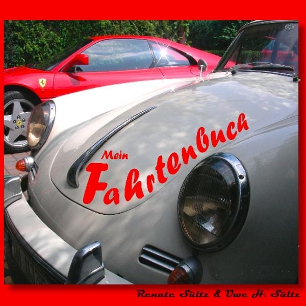 Mein Fahrtenbuch, Taschenbuch von Renate Sültz , Uwe H. Sültz, BoD – Books on Demand, 9783839171691