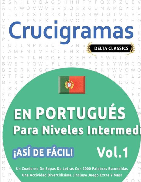 Produktbild: Crucigramas En Portugu&eacute;s Para Niveles Intermedios - &iexcl;as&iacute; De F&aacute;cil! - Vol.1 - Delta Classics - Un Cuaderno De Sopas De Letras Con 2000 Palabras Escondi