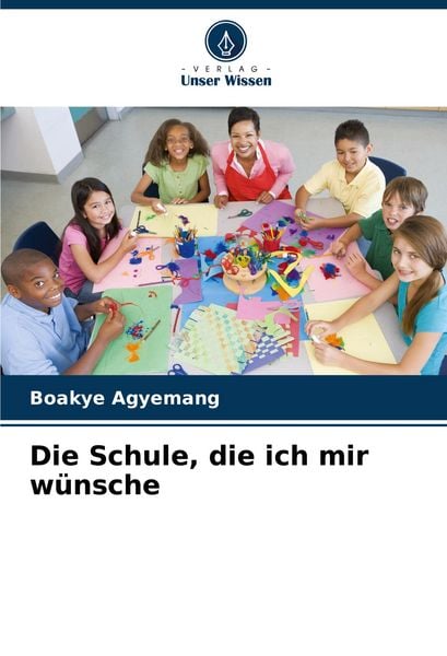 Produktbild: Die Schule, die ich mir w&uuml;nsche