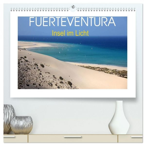 Produktbild: Fuerteventura - Insel im Licht (hochwertiger Premium Wandkalender 2026 DIN A2 quer), Kunstdruck in Hochglanz
