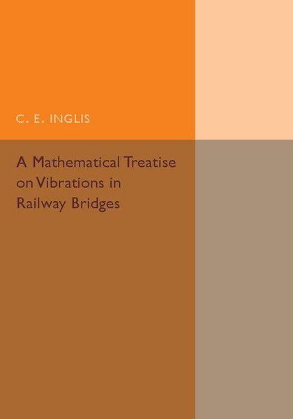 Produktbild: A Mathematical Treatise on Vibrations in Railway Bridges