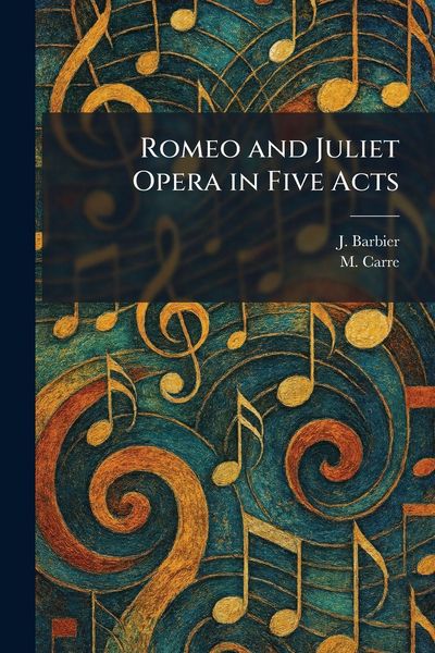 Produktbild: Romeo and Juliet Opera in Five Acts