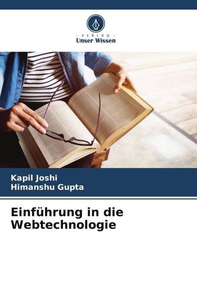 Einführung in die Webtechnologie, Taschenbuch von Kapil Joshi , Himanshu Gupta, Verlag Unser Wissen, 9786206545842