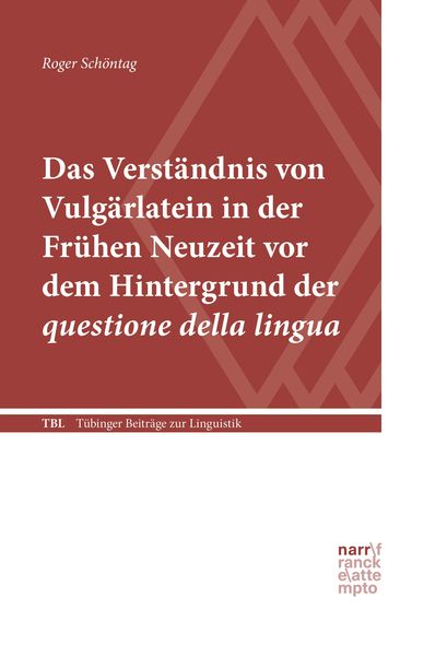 Produktbild: Das Verständnis von Vulgärlatein in der Frühen Neuzeit vor dem Hintergrund der questione della lingua