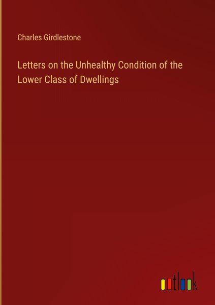 Produktbild: Letters on the Unhealthy Condition of the Lower Class of Dwellings