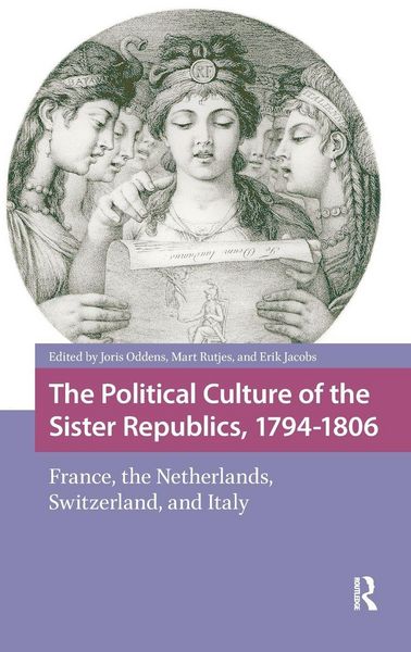 Produktbild: The Political Culture of the Sister Republics, 1794-1806
