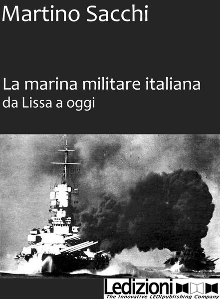 Produktbild: La Marina Militare iltaliana da Lissa a oggi