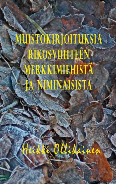 Produktbild: Muistokirjoituksia rikosviihteen merkkimiehist&auml; ja niminaisista