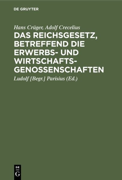 Produktbild: Das Reichsgesetz, betreffend die Erwerbs- und Wirtschaftsgenossenschaften