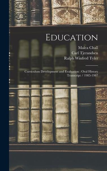 Produktbild: Education: Curriculum Development and Evaluation: Oral History Transcript / 1985-1987