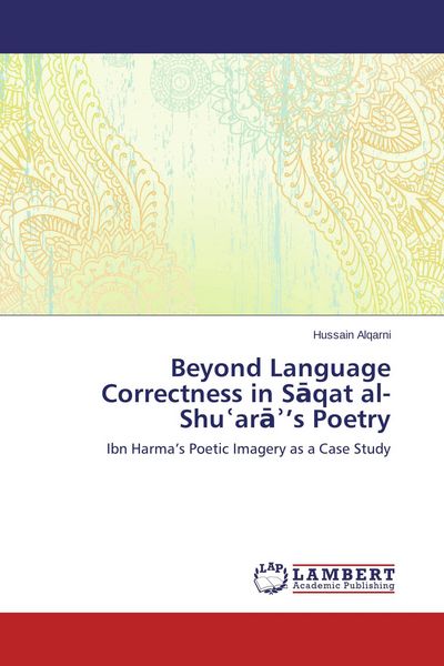 Produktbild: Beyond Language Correctness in S&iquest;qat al-Shu&iquest;ar&iquest;&iquest;'s Poetry